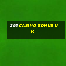 200 casino bonus uk