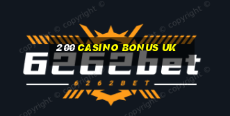 200 casino bonus uk