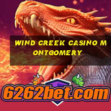 wind creek casino montgomery