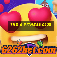 the a fitness club