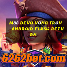 M88 DevO vòng tròn Android Flash Return