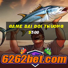 game bai doi thuong s500