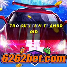 Trò chơi điện tử Android