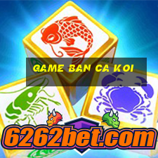 game ban ca koi