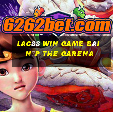 Lac88 Win Game Bài Nạp The Garena