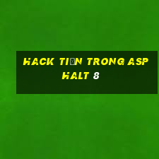 hack tiền trong asphalt 8