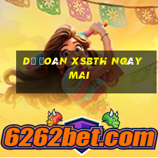 Dự đoán XSBTH ngày mai