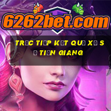 trực tiếp kết quả xổ số tiền giang