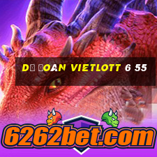 dự đoán vietlott 6 55