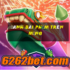 đánh bài phỏm trên mạng