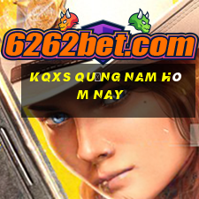 kqxs quảng nam hôm nay