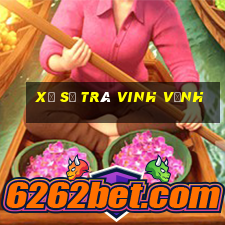 xổ số trà vinh vĩnh