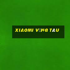 xiaomi vũng tàu