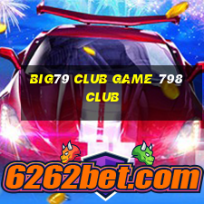 Big79 Club Game 798Club