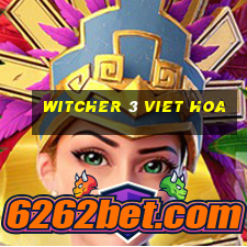 witcher 3 viet hoa