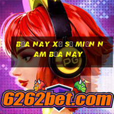 bữa nay xổ số miền nam bữa nay