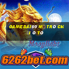 Gamebai69 Mở Trò Chơi Ô Tô