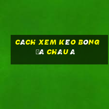 cách xem kèo bóng đá châu á