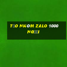 Tạo nhóm zalo 1000 người