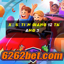 xổ số tiền giang 12 tháng 3