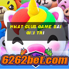 Nhat Club Game Bài Giải Trí