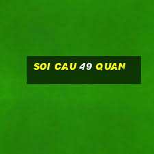 soi cau 49 quan