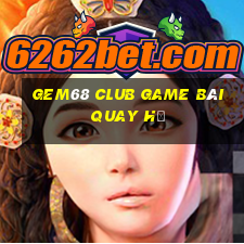 Gem68 Club Game Bài Quay Hũ