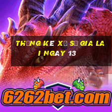 Thống kê Xổ Số gia lai ngày 13