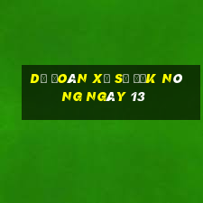 Dự Đoán Xổ Số Đắk Nông ngày 13