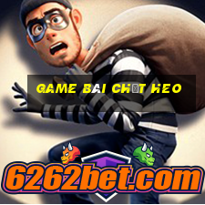 game bài chặt heo