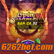 ban ca 52