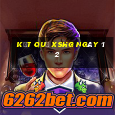 kết quả XSHG ngày 12