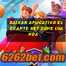 baixar aplicativo elefante bet zone luanda