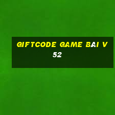 Giftcode Game Bài V52