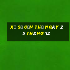 xổ số cần thơ ngày 25 tháng 12