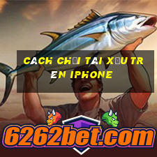 cách chơi tài xỉu trên iphone