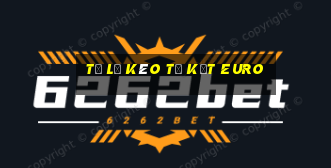 tỷ lệ kèo tứ kết euro