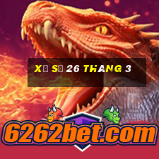 xổ số 26 tháng 3