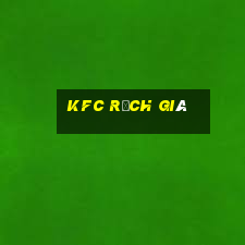 kfc rạch giá