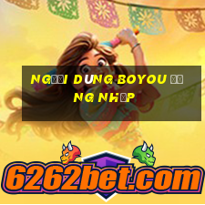 Người dùng Boyou Đăng nhập