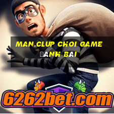 Man.Clup Choi Game Đánh Bài