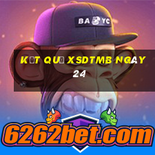 kết quả XSDTMB ngày 24