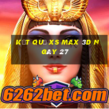 kết quả XS Max 3D ngày 27