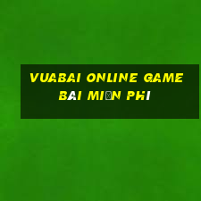 Vuabai Online Game Bài Miễn Phí