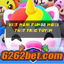 Việt nam Fun88 người thật trực tuyến