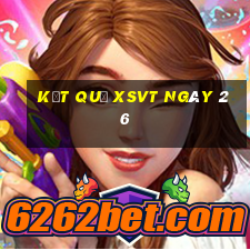 kết quả XSVT ngày 26