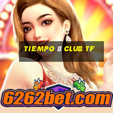 tiempo 8 club tf