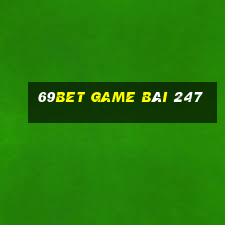 69Bet Game Bài 247