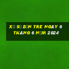 xổ số bến tre ngày 6 tháng 6 năm 2024