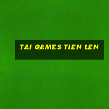 tai games tien len